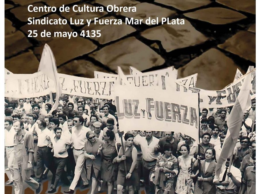 El Sindicato Luz y Fuerza realizará un homenaje a 55 años del Cordobazo