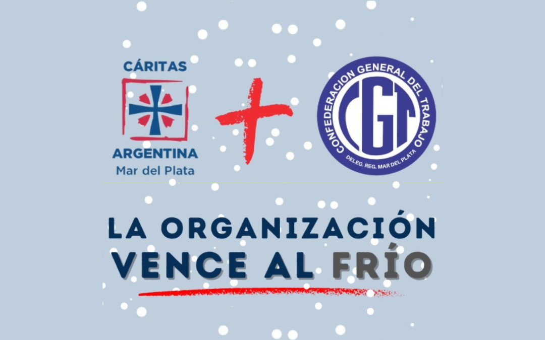 La CGT – Mar del Plata y Cáritas lanzan la campaña «La organización vence al frío»