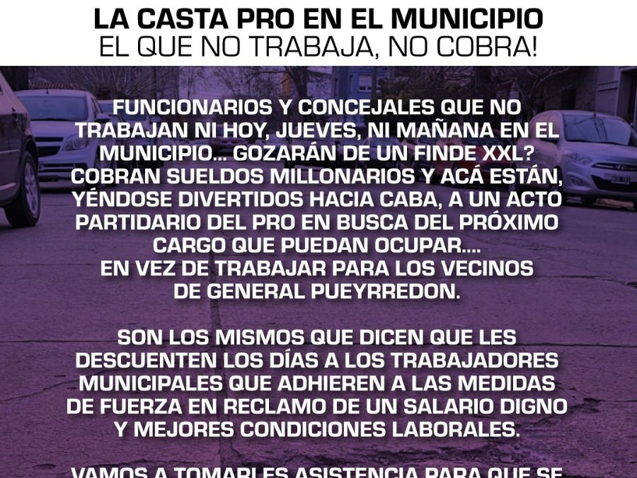 Municipales apuntaron a «la casta PRO» por «no trabajar y cobrar sueldos millonarios»