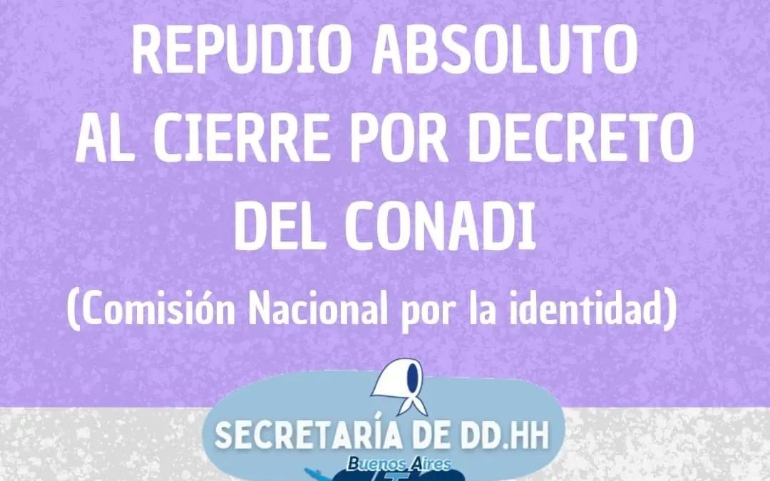 La CTA de los Trabajadores expresó su «repudio absoluto al cierre por decreto de la CONADI»