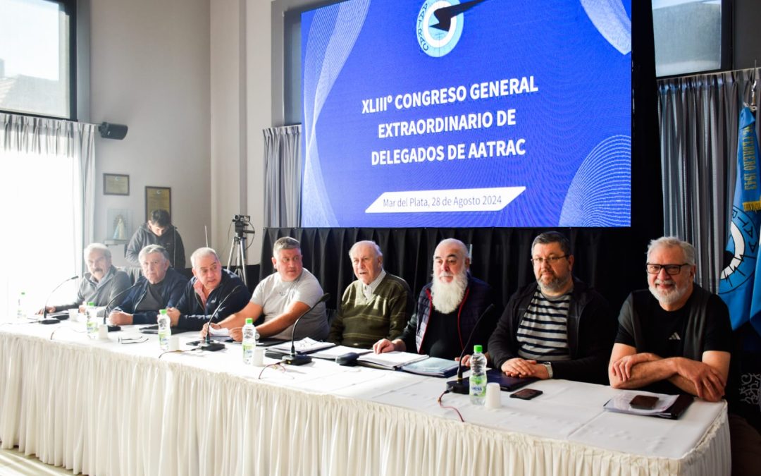 Mar del Plata fue sede del 60º Congreso General de Delegados de AATRAC
