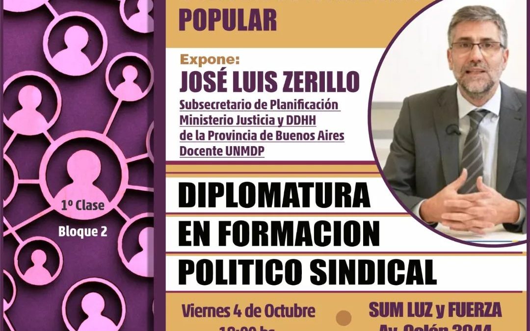 Con la disertación del Dr. José Luis Zerillo, continuará este viernes la Diplomatura en Formación Político Sindical de la CGT