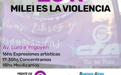 La CTA-T Regional Mar y Sierras realizará una movilización por el 25N bajo la consigna «Milei es la violencia»