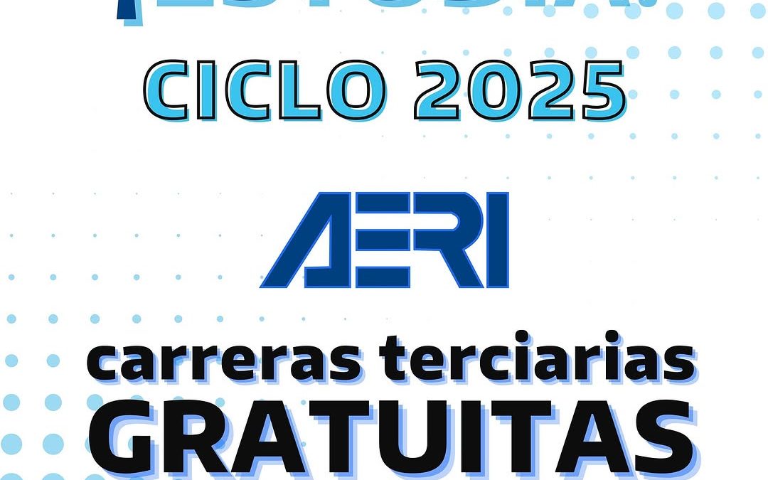 AERI abrió la «preinscripción para carreras terciaras gratuitas» que otorgarán título oficial de validez nacional para el ciclo 2025