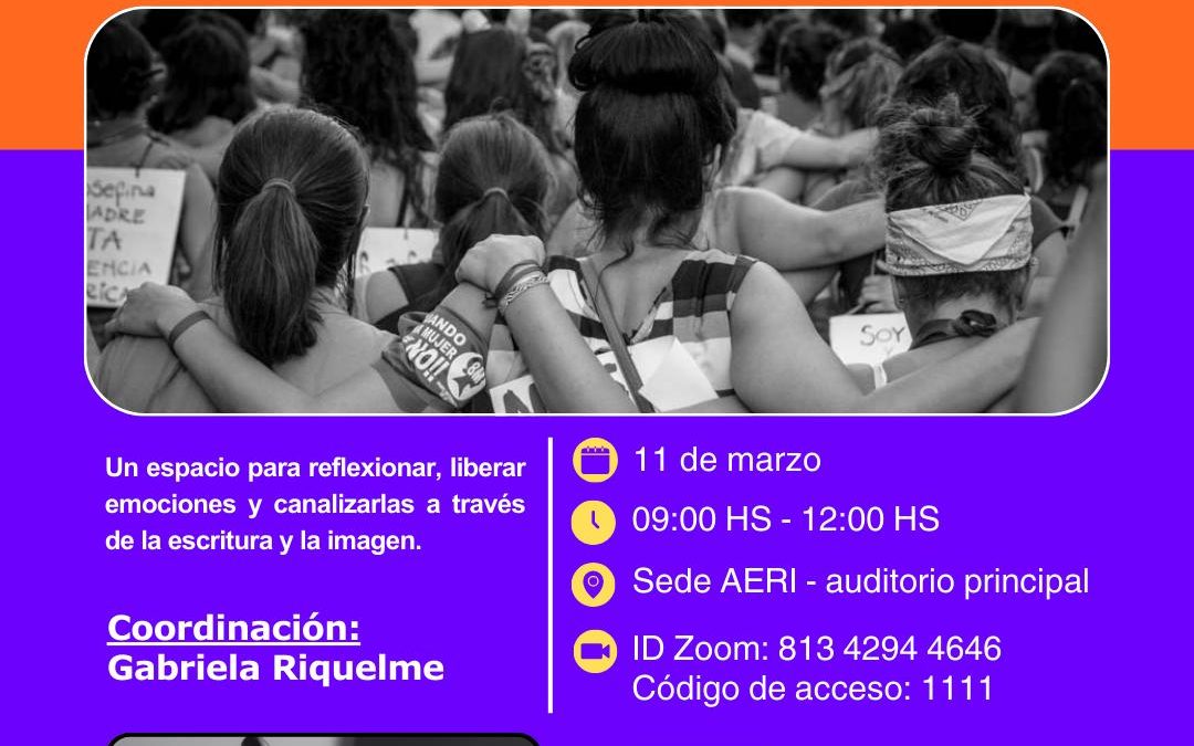 AERI realizará un taller creativo presencial y virtual «Escribimos para sanar» en el marco del 8M – Día de la Mujer Trabajadora