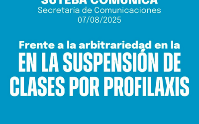 Reclamo de SUTEBA: «Se suspenden las clases por profilaxis para estudiantes pero se obliga al personal docente a asistir»