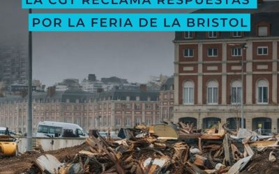La CGT expresó su preocupación «por la situación de los trabajadores de la Feria de la Bristol» y exigió respuestas del Municipio