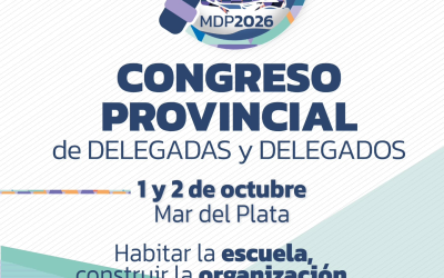 Mar del Plata será sede del Congreso Provincial de Delegadas y Delegados de SADOP: «Habitar la escuela, construir la organización»